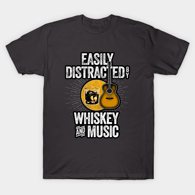 Easily Distracted by Whiskey and Music T-Shirt by eBrushDesign